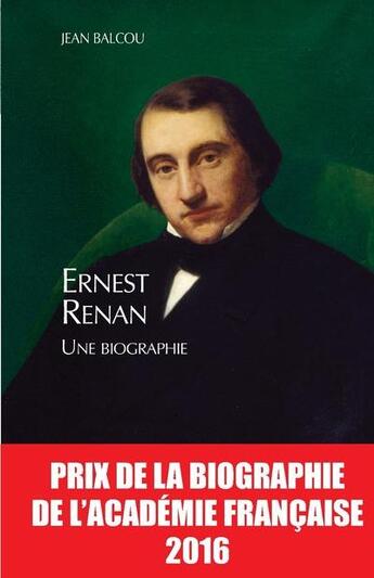 Couverture du livre « Ernest Renan, une biographie » de Jean Balcou aux éditions Honore Champion