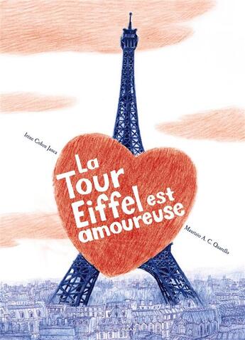 Couverture du livre « La Tour Eiffel est amoureuse » de Irene Cohen-Janca et Maurizio Quarello aux éditions Milan