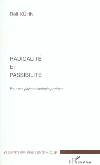 Couverture du livre « Radicalite et passibilite - pour une phenomenologie pratique » de Rolf Kuhn aux éditions L'harmattan