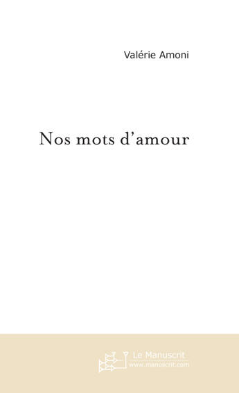 Couverture du livre « Nos mots d'amour » de Amoni-V aux éditions Le Manuscrit