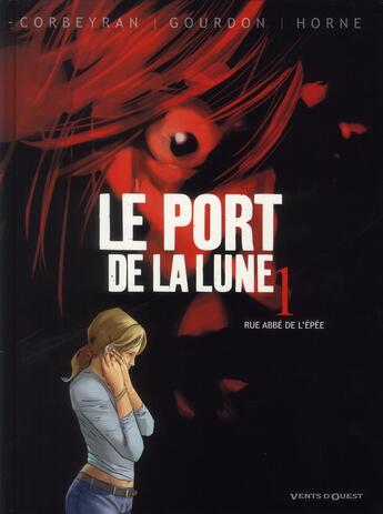 Couverture du livre « Le port de la lune Tome 1 ; rue Abbé de l'épée » de Eric Corbeyran et Benedicte Gourdon et Horne Perreard aux éditions Vents D'ouest