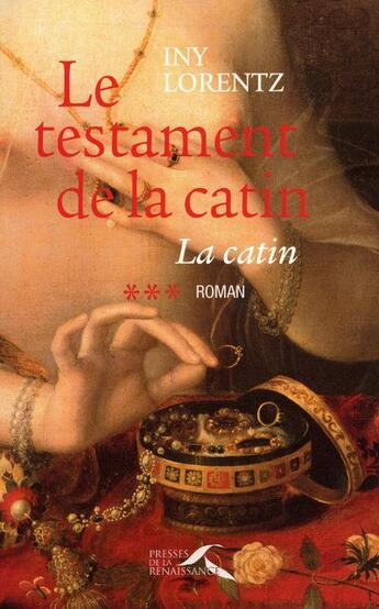 Couverture du livre « Le testament de la catin tome 3 - vol03 » de Lorentz Iny aux éditions Presses De La Renaissance