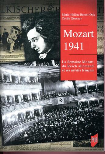 Couverture du livre « Mozart 1941 ; la semaine Mozart du Reich allemand et ses invités français » de Marie-Helene Benoit-Otis et Cecile Quesney aux éditions Pu De Rennes