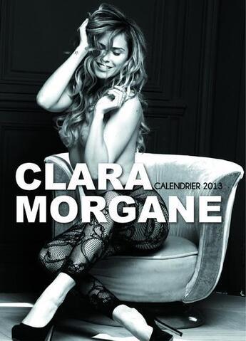 Couverture du livre « Calendrier mural Clara Morgane 2013 » de Morgane Clara aux éditions Hugo Image