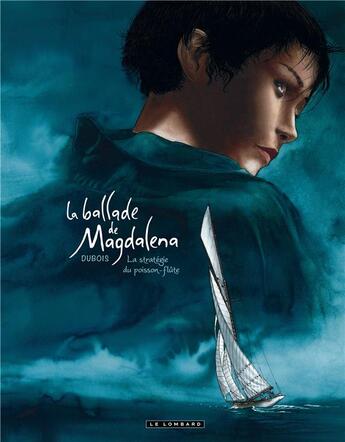 Couverture du livre « La ballade de Magdalena Tome 1 ; la stratégie du poisson-flûte » de Christophe Dubois aux éditions Lombard