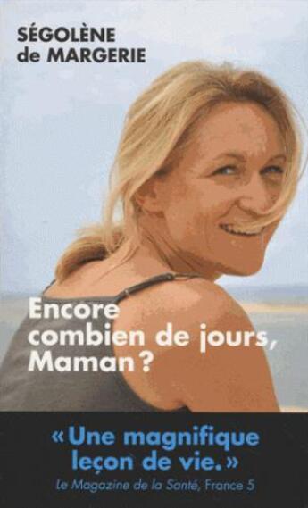 Couverture du livre « Encore combien de jours, Maman ? » de Segolene De Margerie aux éditions L'artilleur