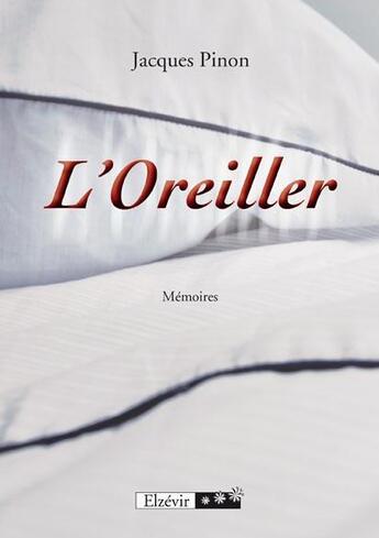 Couverture du livre « L'oreiller » de Jacques Pinon aux éditions Elzevir