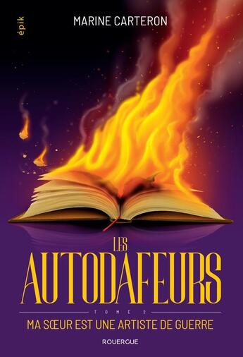 Couverture du livre « Les autodafeurs Tome 2 : ma soeur est une artiste de guerre » de Marine Carteron aux éditions Rouergue