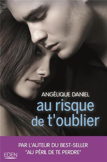 Couverture du livre « Au risque de t'oublier » de Angelique Daniel aux éditions City