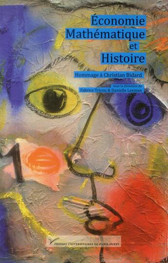 Couverture du livre « Économie, mathématiques et histoire ; hommage à Christian Bidard » de Danielle Leeman et Fabrice Tricou aux éditions Pu De Paris Nanterre