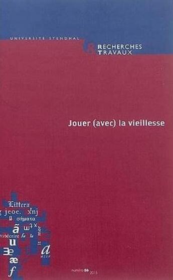 Couverture du livre « Recherches & travaux, n 86 / 2015. jouer (avec) la vieillesse » de Cos Martinez Ariane aux éditions Uga Éditions