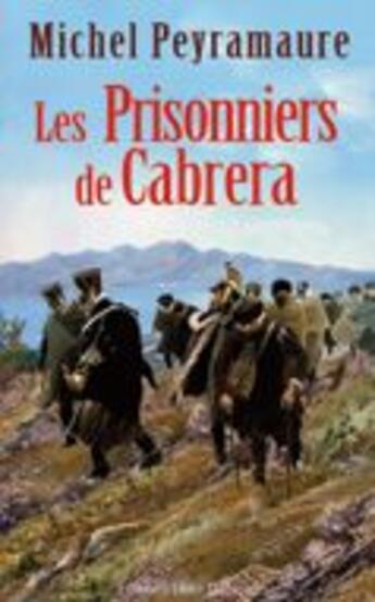 Couverture du livre « Les prisonniers de Cabrera » de Michel Peyramaure aux éditions Libra Diffusio