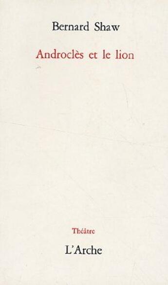 Couverture du livre « Androclès et le lion » de Bernard Shaw aux éditions L'arche