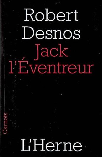 Couverture du livre « Jack l'éventreur » de Robert Desnos aux éditions L'herne