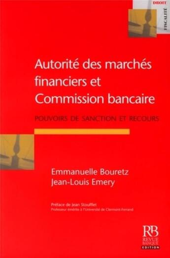 Couverture du livre « L'autorité des marchés financiers et la consommation bancaire » de Emery/Bouretz aux éditions Revue Banque