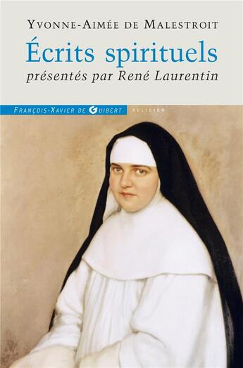 Couverture du livre « Ecrits spirituels » de René Laurentin et Yvonne-Aimée De Malestroit aux éditions Francois-xavier De Guibert