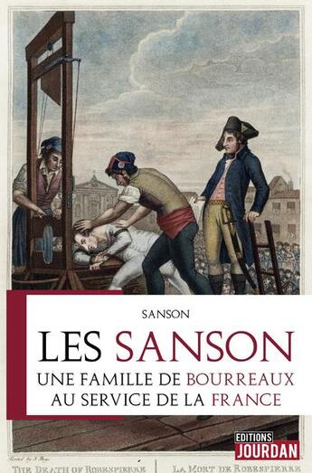 Couverture du livre « Les sanson. une famille de bourreaux au service de la france » de Sanson Henri-Clement aux éditions Jourdan