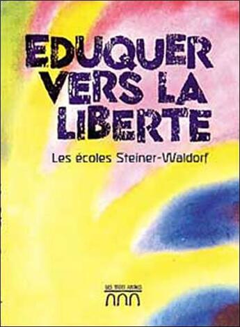 Couverture du livre « Eduquer Vers La Liberte » de Frans Carlgren aux éditions Triades