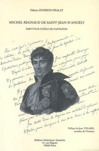 Couverture du livre « Michel Regnaud de Saint-Jean-d'Angély, serviteur fidèle de Napoléon » de Odette Dossios-Pralat aux éditions Editions Historiques Teissedre