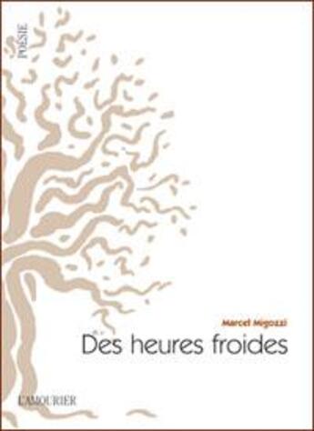 Couverture du livre « Des heures froides » de Marcel Migozzi aux éditions L'amourier