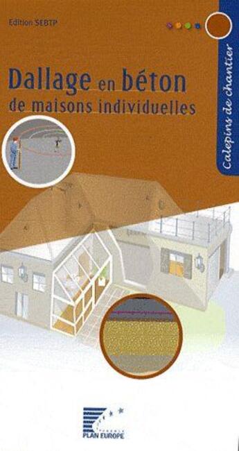 Couverture du livre « Dallage en béton de maisons individuelles » de Ffb aux éditions Sebtp