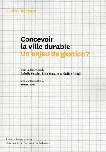 Couverture du livre « Concevoir la ville durable ; un enjeu de gestion ? » de  aux éditions La Villette