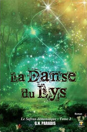 Couverture du livre « La danse du lys t.2 ; le safran démoniaque » de G.N. Paradis aux éditions Terriciae