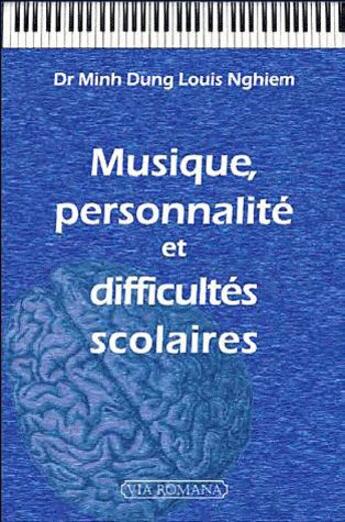 Couverture du livre « Musique, personnalité et difficultés scolaires » de Minh-Dung-Louis Nghiem aux éditions Via Romana