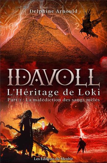 Couverture du livre « Idavoll ; La Malédiction des Sangs Mêlés (L'Héritage de Loki, part, 2) » de Delphine Arnould aux éditions Du Menhir