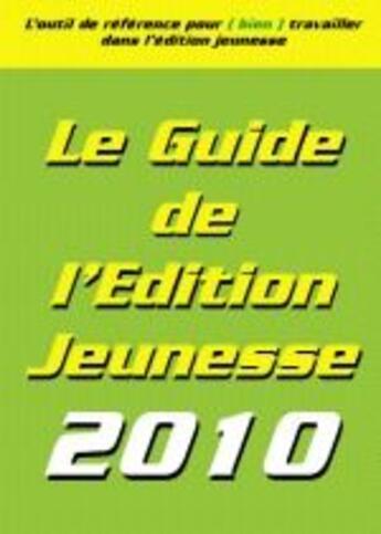 Couverture du livre « Le guide de l'édition jeunesse (édition 2010) » de Christophe Loupy aux éditions Mcl