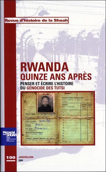 Couverture du livre « Rwanda, quinze ans après ; penser et écrire l'histoire du génocide des tutsi » de Memorial De La Shoah aux éditions Calmann-levy