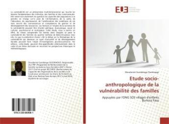 Couverture du livre « Etude socio-anthropologique de la vulnerabilite des familles - appuyees par l'ong sos villages d'enf » de Dieudonne Ouedraogo aux éditions Editions Universitaires Europeennes