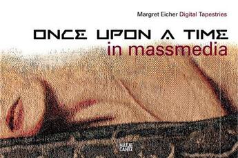 Couverture du livre « Margret eicher digital tapestries - once upon a time in massmedia » de Eicher aux éditions Hatje Cantz