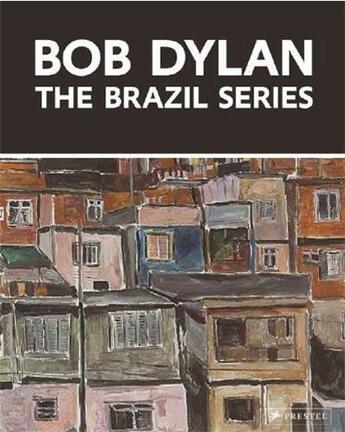 Couverture du livre « Bob dylan: the brazil series » de Elderfield aux éditions Prestel