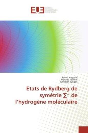 Couverture du livre « Etats de rydberg de symetrie de l'hydrogene moleculaire » de Argoubi Fatma aux éditions Editions Universitaires Europeennes