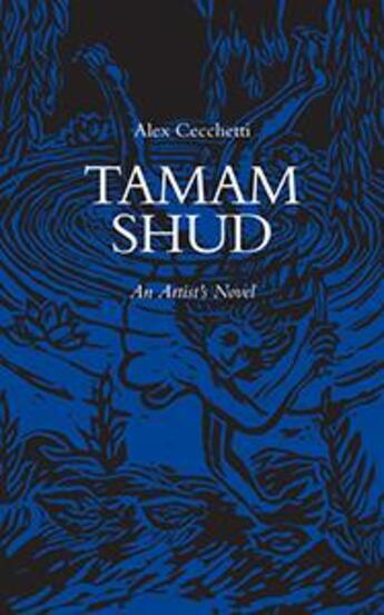 Couverture du livre « Tamam Shud ; an artist's novel » de Alex Cecchetti aux éditions Sternberg Press