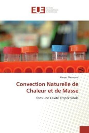 Couverture du livre « Convection naturelle de chaleur et de masse - dans une cavite trapezoidale » de Mezenner Ahmed aux éditions Editions Universitaires Europeennes