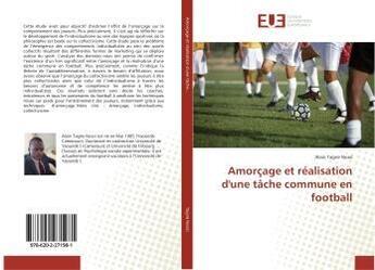 Couverture du livre « Amorçage et réalisation d'une tâche commune en football » de Alain Tagne Nossi aux éditions Editions Universitaires Europeennes