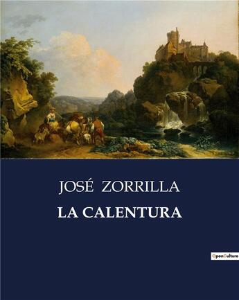 Couverture du livre « LA CALENTURA » de Zorrilla Jose aux éditions Culturea