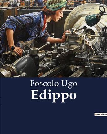 Couverture du livre « Edippo » de Foscolo Ugo aux éditions Culturea