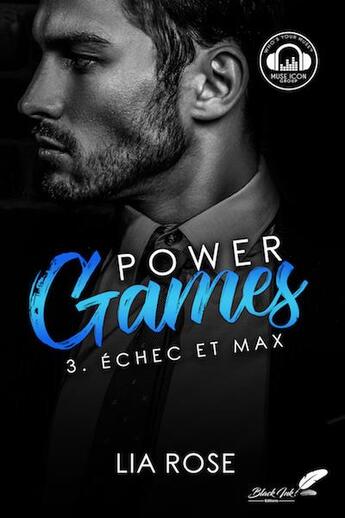 Couverture du livre « Power games Tome 3 : échec et Max » de Rose Lia aux éditions Black Ink