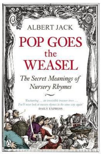 Couverture du livre « Pop goes the Weasel : the secret meanings of nursery rhymes » de Albert Jack aux éditions Adult Pbs