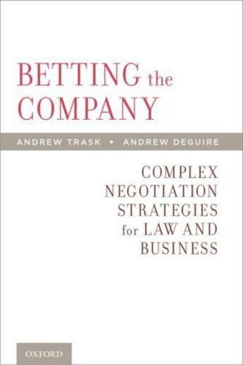 Couverture du livre « Betting the company: complex negotiation strategies for law and busine » de Deguire Andrew aux éditions Editions Racine