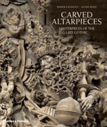 Couverture du livre « Carved altarpieces - masterpieces of the late gothic art » de Kahsnitz aux éditions Thames & Hudson