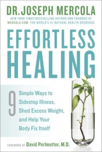 Couverture du livre « Effortless Healing » de Mercola Joseph aux éditions Clarkson Potter/ten Speed/harmony