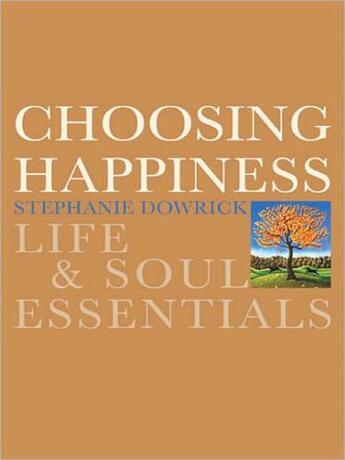 Couverture du livre « Choosing Happiness » de Stephanie Dowrick aux éditions Penguin Group Us