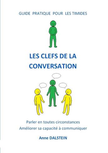 Couverture du livre « Guide pratique pour les timides - Les clefs de la conversation » de Anne Dalstein aux éditions Lulu