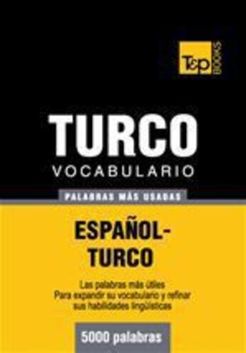 Couverture du livre « Vocabulario español-turco - 5000 palabras más usadas » de Andrey Taranov aux éditions T&p Books