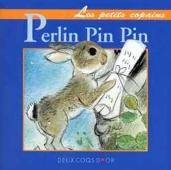 Couverture du livre « Perlin pinpin » de  aux éditions Deux Coqs D'or