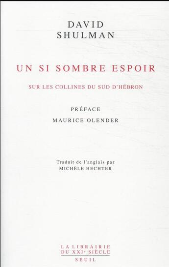 Couverture du livre « Un si sombre espoir : sur les collines du sud d'Hébron » de David Shulman aux éditions Seuil